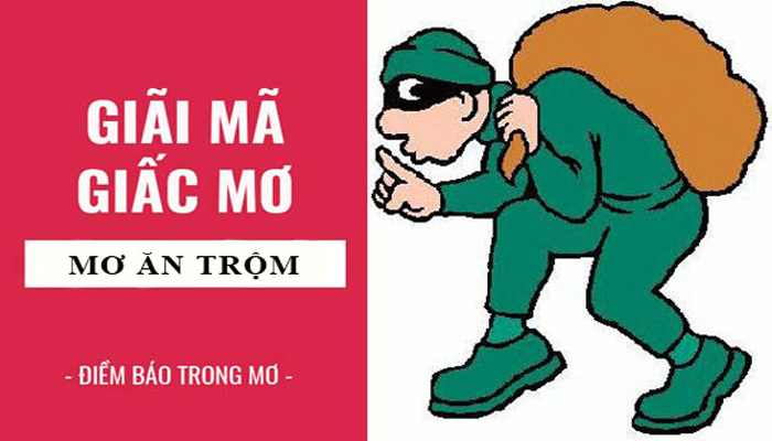 Giãi mã giấc mơ thấy ăn trộm có nhiều ý nghĩa
