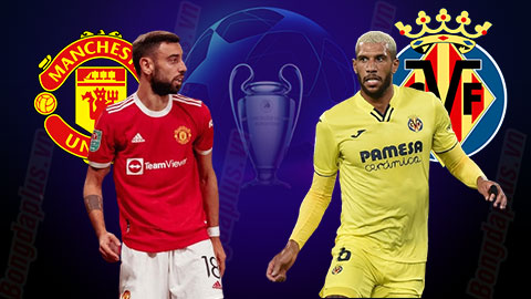 NHẬN ĐỊNH CÚP C1: MU VS VILLARREAL 02H00 30/09